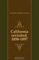 California revisited. 1858-1897, Kenderdine Thaddeus Stevens 