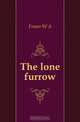 The lone furrow, Fraser W A 