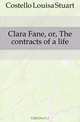 Clara Fane, or, The contracts of a life, Costello Louisa Stuart 