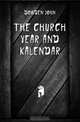 The church year and Kalendar, Dowden John 