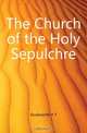 The Church of the Holy Sepulchre, Duckworth H. T. 