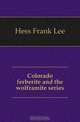 Colorado ferberite and the wolframite series, Hess Frank Lee 