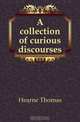 A collection of curious discourses, Hearne Thomas 