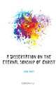 A Dissertation on the eternal Sonship of Christ, Kidd James 