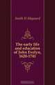 The early life and education of John Evelyn, 1620-1741, Smith H Maynard 