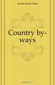 Country by-ways, Jewett Sarah Orne 