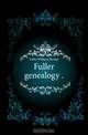 Fuller genealogy .., Fuller William Hyslop 
