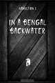 In a Bengal backwater, J. Hamilton 