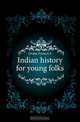 Indian history for young folks, Drake Francis S. 