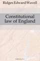 Constitutional law of England, Ridges Edward Wavell 