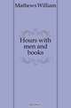 Hours with men and books, Mathews William 