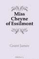 Miss Cheyne of Essilmont, Grant James 