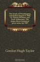 The treaty of Washington, concluded August 9, 1842, by Daniel Webster and Lord Ashburton. The James Bryce historical prize essay for 1907, Gordon Hugh Taylor 