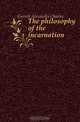 The philosophy of the incarnation, Garrett Alexander Charles 