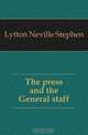 The press and the General staff, Lytton Neville Stephen 