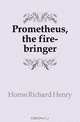 Prometheus, the fire-bringer, Horne Richard Henry 