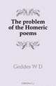 The problem of the Homeric poems, Geddes W D 