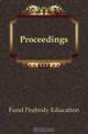 Proceedings, Fund Peabody Education 