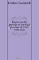 Report on the geology of the high plateaus of Utah, with atlas, Dutton Clarence E 