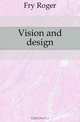 Vision and design, Fry Roger 