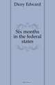Six months in the federal states., Dicey Edward 