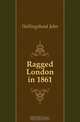 Ragged London in 1861, Hollingshead John 