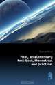 Heat, an elementary text-book, theoretical and practical, Glazebrook Richard 