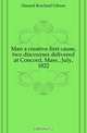 Man a creative first cause, two discourses delivered at Concord, Mass., July, 1822, Hazard Rowland Gibson 