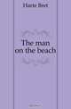 The man on the beach, Bret Harte 