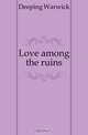 Love among the ruins, Deeping Warwick 