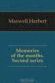 Memories of the months. Second series, Maxwell Herbert 