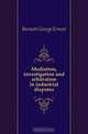 Mediation, investigation and arbitration in industrial disputes, Barnett George Ernest 