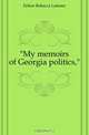 My memoirs of Georgia politics, Felton Rebecca Latimer 