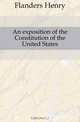 An exposition of the Constitution of the United States, Flanders Henry 