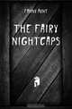 The fairy nightcaps, Fanny Aunt 