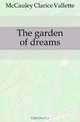 The garden of dreams, McCauley Clarice Vallette 