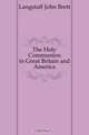 The Holy Communion in Great Britain and America, Langstaff John Brett 