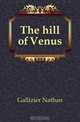 The hill of Venus, Gallizier Nathan 