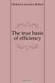 The true basis of efficiency, Lawrence Robert Dicksee 