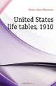 United States life tables, 1910, Glover James Waterman 