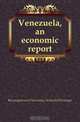 Venezuela, an economic report, School Of Foreign 