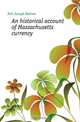 An historical account of Massachusetts currency, Joseph B. Felt 