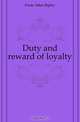 Duty and reward of loyalty, Foote Allen Ripley 
