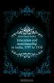Education and statesmanship in India, 1797 to 1910, James Henry Rosher 