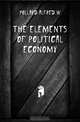 The elements of political economy, Pollard Alfred W. 