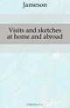 Visits and sketches at home and abroad, Jameson 