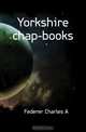 Yorkshire chap-books, Federer Charles A 