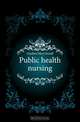 Public health nursing, Gardner Mary Sewall 