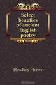 Select beauties of ancient English poetry, Headley Henry 