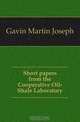 Short papers from the Cooperative Oil-Shale Laboratory, Gavin Martin Joseph 